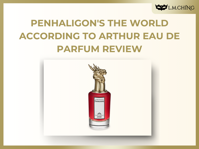 [Review] PENHALIGON'S The World According To Arthur Eau De Parfum, A Majestic Oriental Woody Scent
